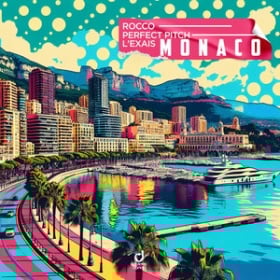 ROCCO, PERFECT PITCH & L´EXAIX - MONACO